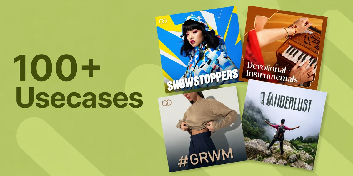 100+ use cases, including Showstoppers, Devotional Instrumentals, GRWM and Wanderlust